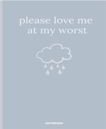 Please love me at my worst / لطفاً مرا در بدترین حالتم دوست بدار