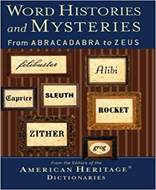 Word Histories and Mysteries: From Abracadabra To