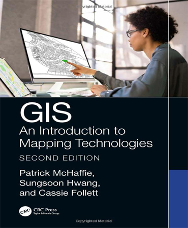 GIS An Introduction to Mapping Technologies, Second Edition / سیستم اطلاعات جغرافیایی (GIS) معرفی  فناوری های نقشه برداری، ویرایش دوم