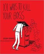 101 Ways to Kill Your Boss