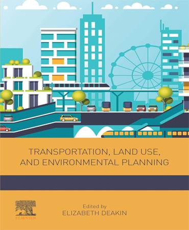 Transportation, Land Use, and Environmental Planning 1st Edition / برنامه ریزی حمل و نقل، کاربری اراضی، و محیط زیست، ویرایش اول