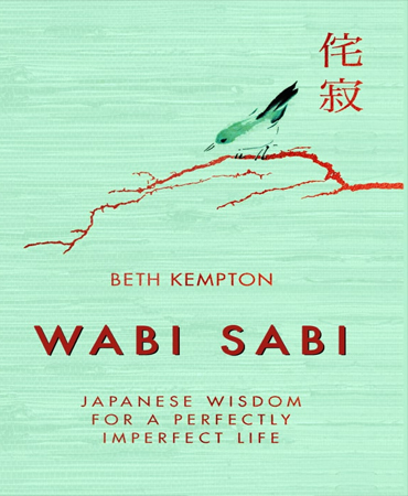 Wabi Sabi: Japanese Wisdom for a Perfectly Imperfe