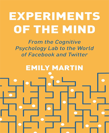 Experiments of the Mind From the Cognitive Psychology Lab to the World of Facebook and Twitter / آزمایش های ذهن از آزمایشگاه روانشناسی شناختی به دنیای فیس بوک و توییتر
