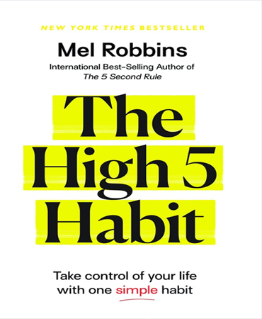 The High 5 Habit/  Take Control of Your Life with One Simple Habit ـ بزن قدش / با یک عادت ساده کنترل زندگی‌ات را در دست بگیر