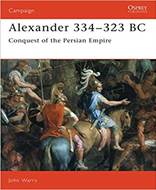 Alexander 334–323 BC Conquest of the Persian Empire (Campaign)